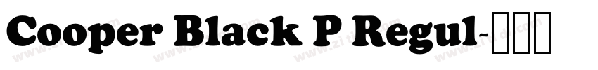 Cooper Black P Regul字体转换